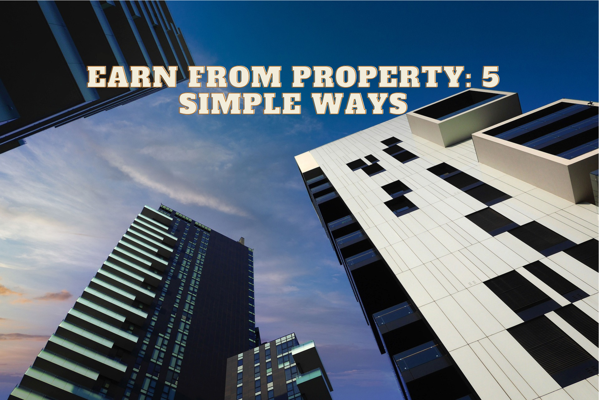 Earn from Property 5 Simple Ways