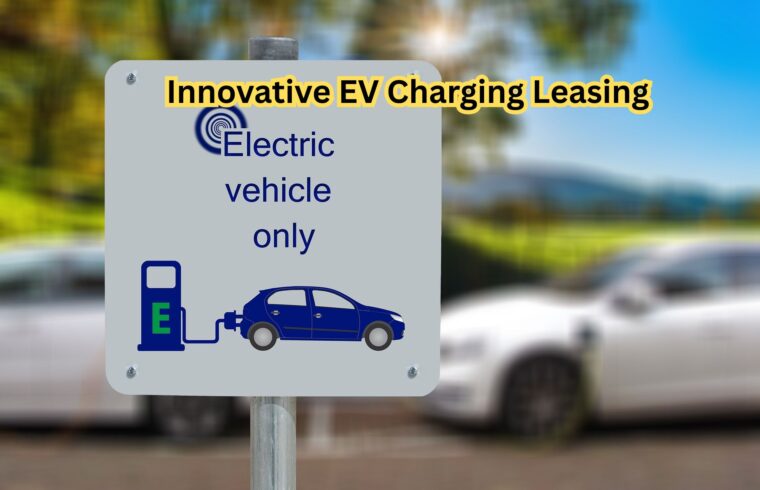 Innovative EV Charging Leasing